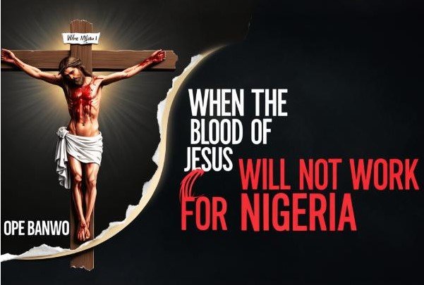 When The Blood Of Jesus Will NOT Work For Nigeria