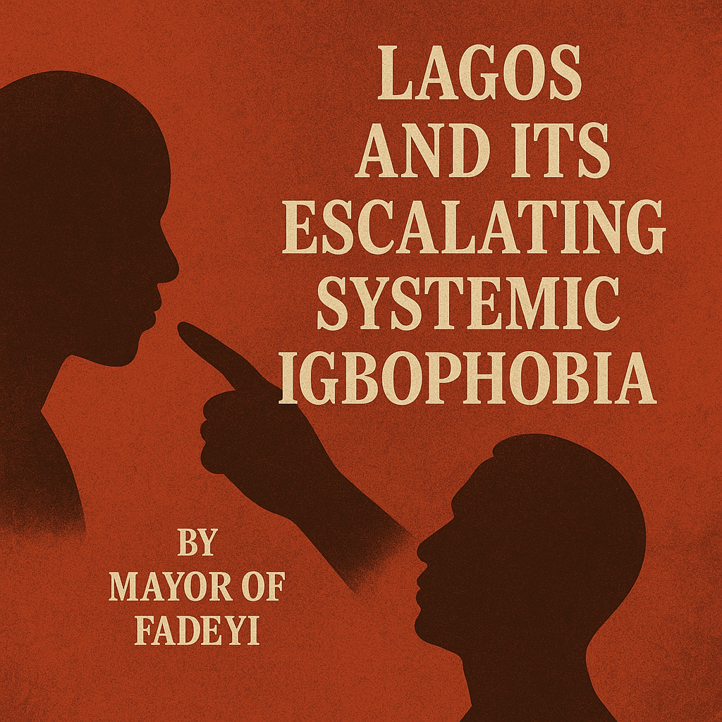 Lagos And Its Escalating Systemic Igbophobia: It’s Time To Dismount From The Unruly Horse of Tribal Politics